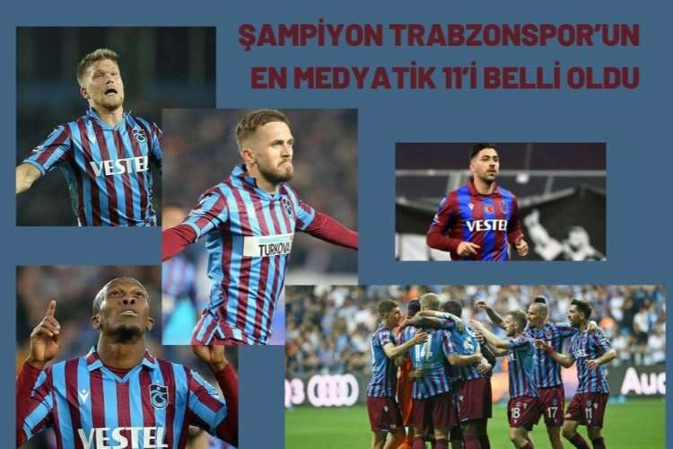 Trabzonspor'un en medyatik isimleri belirlendi