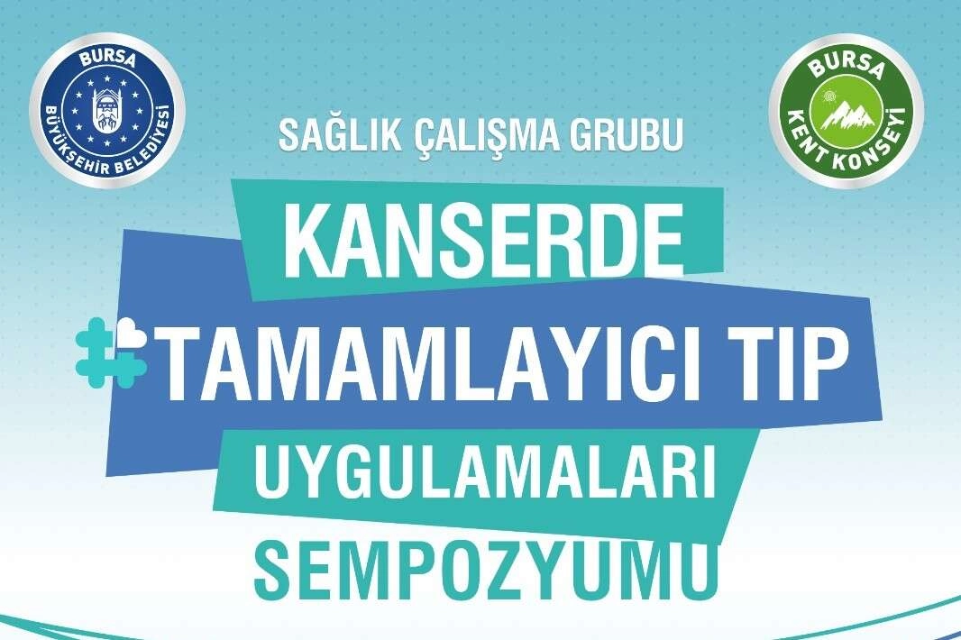 Kanserde tamamlayıcı tıp Bursa’da konuşulacak