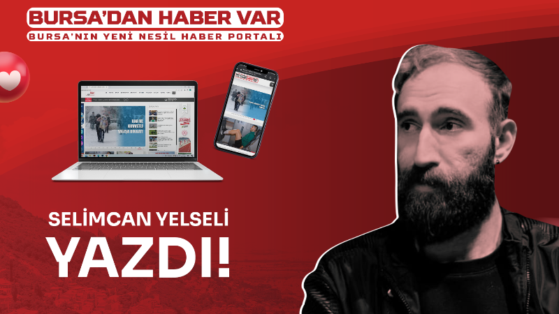 BURSA’DAN “BİR ADAM YARATMAK” GEÇTİ