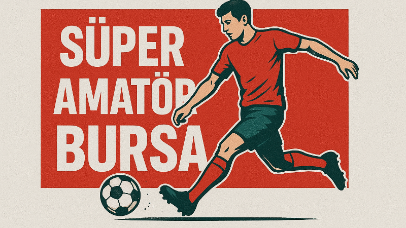 Bursa Süper Amatör'de günün maçları